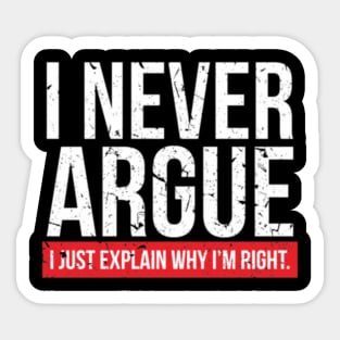 I NEVER ARGUE - I EXPLAIN  1 Sticker